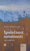 Kniha: Společnost nevolnosti - Eseje z pozdější doby - Václav Bělohradský