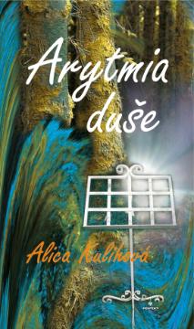 Kniha: Arytmia duše - Alica Kulihová