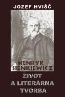 Kniha: Henryk Sienkiewicz Život a literárna tvorba - Jozef Hvišč