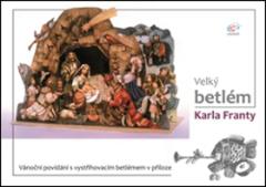 Kniha: Velký betlém Karla Franty - Karel Franta