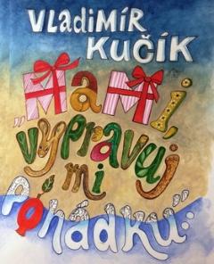 Kniha: Mami, vypravuj mi pohádku - 1. vydanie - Vladislav Kučík