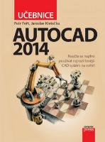 Kniha: AutoCad 2014 - Učabnice - Jaroslav Kletečka, Petr Fořt