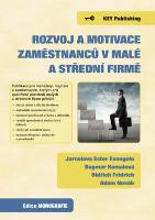 Kniha: Rozvoj a motivace zaměstnanců v malé a střední firmě