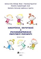 Kniha: Kreatívne, estetické a psychomotorické pohybové činnosti - Naďa Vladovičová, Júlia Palovičová