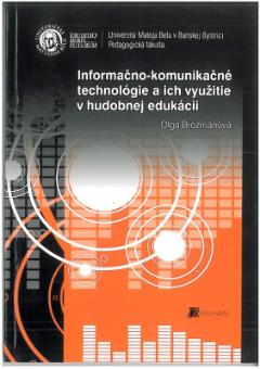 Kniha: Informačno-komunikačné technológie a ich využitie v hudobnej edukácii - Oľga Brozmanová