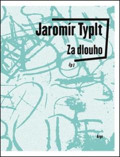 Kniha: Za dlouho - Jaromír Typlt