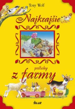 Kniha: Najkrajšie príbehy z farmy - Tony Wolf