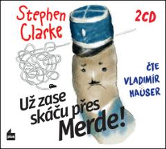 Médium CD: Už zase skáču přes Merde! - Čte Vladimír Hauser, 2 CD - Stephen Clarke