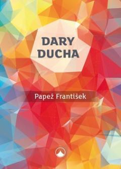 Kniha: Dary Ducha - František Papež