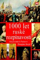 Kniha: 1000 let ruské rozpínavosti - Od počátků k Putinovi - Douglas Boyd