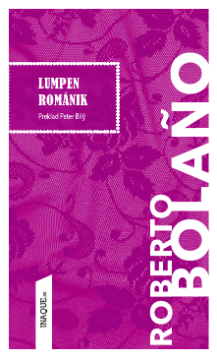 Kniha: Lumpen románik - Roberto Bolaňo