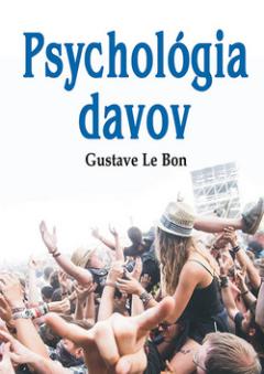 Kniha: Psychológia davov - Gustave Le Bon