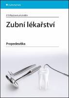 Kniha: Zubní lékařství - Propedeutika - Jiří Mazánek