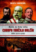 Kniha: Evropa tančila valčík - Cestou do Velké války (léta 1905-1914) - Miloš Václav Kratochvíl