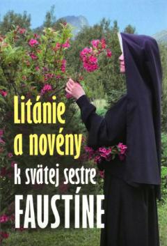 Kniha: Litánie a novény k svätej sestre Faustíne - Sestry z Kongregácie Matky Božieho milosrdenstva
