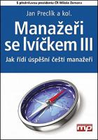 Kniha: Manažeři se lvíčkem III - Jak řídí úspěšní čeští manažeři - Jan Preclík