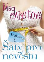 Kniha: Velikost L - Šaty pro nevěstu - Meg Cabotová