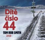 Kniha: Dítě číslo 44 - 2 CD - Tom Rob Smith