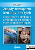 Kniha: Zásady transportu kriticky chorých a pacientov s obehovou a ventilačnou podporou - Pavol Török