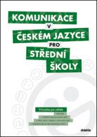 Kniha: Komunikace v českém jazyce pro střední školy - Příručka pro učitele
