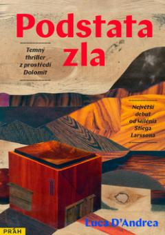 Kniha: Podstata zla - Temný triller z prostředí Dolomit - Luca D´Andrea