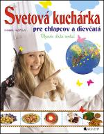 Kniha: Svetová kuchárka pre chlapcov a dievčatá - Objavte chute sveta! - Helena Rytířová