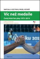 Kniha: Víc než medaile - Český klub fair play 1975-2014 - Pavel Kovář