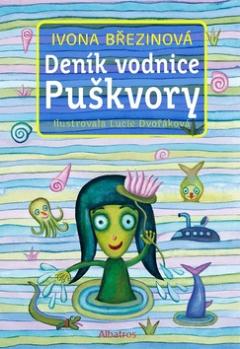 Kniha: Deník vodnice Puškvory - S vloženým pracovním sešitem. - 1. vydanie - Ivona Březinová, Lucie Dvořáková