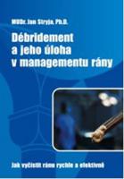 Kniha: Débridement a jeho úloha v managementu rány - Jak vyčistit ránu rychle a efektivně - Jan Stryja