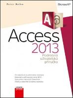 Kniha: Microsoft Access 2013 - Podrobná uživatelská příručka - Peter Belko