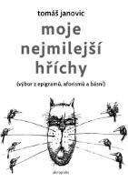 Kniha: Moje nejmilejší hříchy (výbor z epigramů, aforismů a básní) - Tomáš Janovic