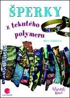 Kniha: Šperky z tekutého polymeru - Miroslava Pražáková
