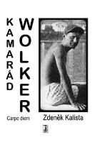 Kniha: Kamarád Wolker - 2.vydání - Zdeněk Kalista