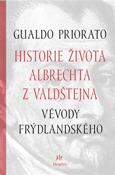 Kniha: Historie života Albrechta z Valdštejna - Vévody Frýdlantského - Alessandro Catalano