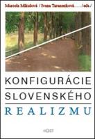 Kniha: Konfigurácie slovenského realizmu - Marcela Mikulová, Ivana Taranenková
