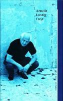 Kniha: Eseje - Vybrané texty z let 1965 - 2000 - Arnošt Lustig
