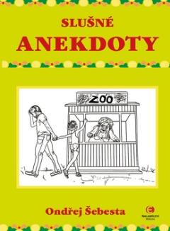 Kniha: Slušné anekdoty - 1. vydanie - Ondřej Šebesta