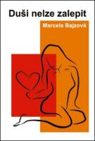 Kniha: Duši nelze zalepit - Marcela Bajzová