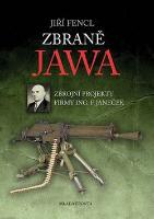 Kniha: Zbraně Jawa - Zbrojní projekty firmy Ing. F. Janeček - Jiří Fencl