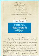 Kniha: Historici, historiografie a dějepis - Petr Čornej