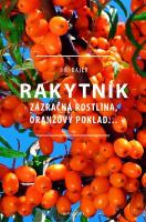 Kniha: Rakytník - Zázračná rostlina, oranžový poklad... - Jiří Bajer