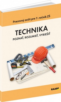Kniha: Technika pre 7.ročník ZŠ - Pracovný zošit pre 7. ročník ZŠ - Kolektív autorov