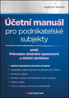 Kniha: Účetní manuál pro podnikatelské subjekty - aneb Průvodce účetními operacemi a účetní závěrkou - Vladimír Hruška