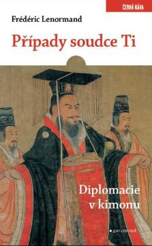 Případy soudce Ti - Diplomacie v kimonu - Frédéric Lenormand