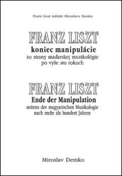 Kniha: Franz Liszt - koniec manipulácie zo strany maďarskej muzikológie po vyše sto rokoch - Miroslav Demko