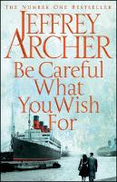 Kniha: Be Careful What You Wish for - Jeffrey Archer