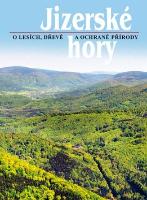 Kniha: Jizerské hory 3 - O lesích, dřevě a ochraně přírody - Roman Karpaš