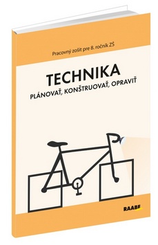 Kniha: TECHNIKA  Plánovať, konštruovať, opraviť - Pracovný zošit pre 8. ročník ZŠ - Kolektív autorov