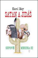 Kniha: Satan a Jidáš III - Supové Mexika - Karel May