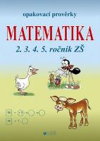 Kniha: Opakovací prověrky Matematika 2.3.4.5. ročník - Libuše Kubová